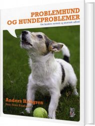 Problemhund Og Hundeproblemer - Anders Hallgren - Bog